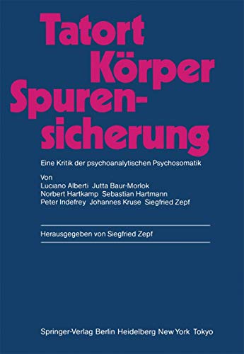 Beispielbild fr Tatort Krper - Spurensicherung. Eine Kritik der psychoanalytischen Psychosomatik. Mit einem Geleitwort von A. Lorenzer. zum Verkauf von Antiquariat & Verlag Jenior