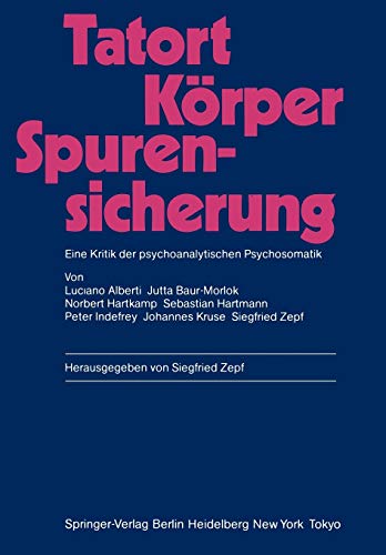 Stock image for Tatort Krper - Spurensicherung. Eine Kritik der psychoanalytischen Psychosomatik. for sale by Antiquariat & Verlag Jenior