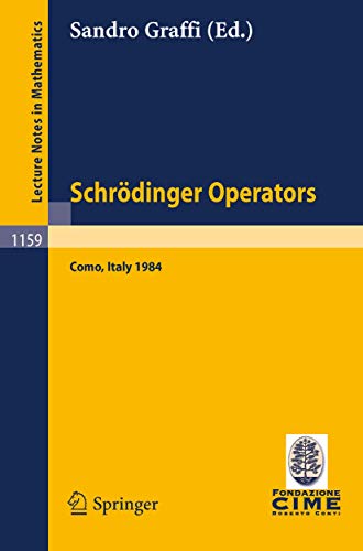 9783540160359: Schrdinger Operators, Como 1984: Lectures given at the 2nd 1984 Session of the Centro Internationale Matematico Estivo (C.I.M.E.) held at Como, Italy, Aug.26- Sept.4, 1984: 1159