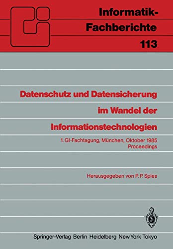 9783540160366: Datenschutz und Datensicherung im Wandel der Informationstechnologien: 1.GI-Fachtagung Mnchen, 30. und 31. Oktober 1985 Proceedings: 113 (Informatik-Fachberichte)