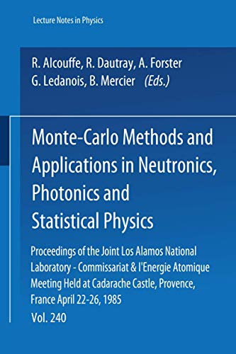 Imagen de archivo de Monte-Carlo Methods and Applications in Neutronics, Photonics and Statistical Physics: Proceedings of the Joint Los Alamos National Laboratory - . April 22-26, 1985 (Lecture Notes in Physics) a la venta por SUNSET BOOKS