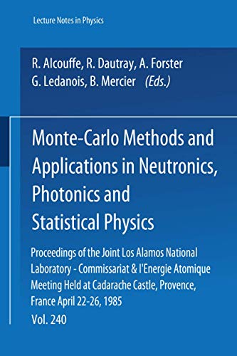 Stock image for Monte-Carlo Methods and Applications in Neutronics, Photonics and Statistical Physics: Proceedings of the Joint Los Alamos National Laboratory - . April 22-26, 1985 (Lecture Notes in Physics) for sale by SUNSET BOOKS