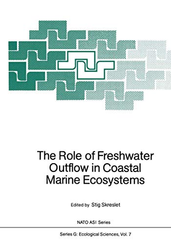 The Role of Freshwater Outflow in Coastal Marine Ecosystems (Nato ASI Series (closed) / Nato ASI ...