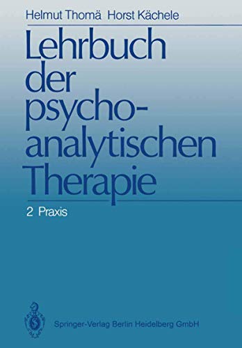 Stock image for Lehrbuch der psychoanalytischen Therapie: Band 2: Praxis (German Edition) for sale by austin books and more