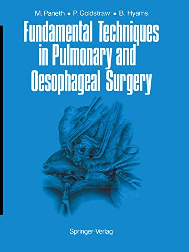 Fundamental Techniques in Pulmonary and Oesophageal Surgery (9783540162001) by Peter Goldstraw Barbara E. Hyams Matthias Paneth; Peter Goldstraw; Barbara E. Hyams