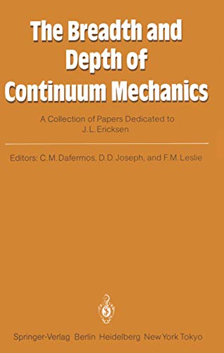 9783540162193: The Breadth and Depth of Continuum Mechanics: A Collection of Papers Dedicated to J.L. Ericksen on His Sixtieth Birthday
