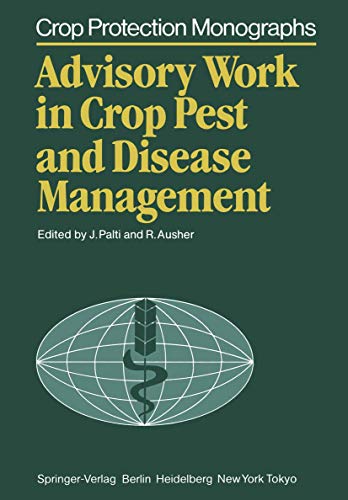 Imagen de archivo de Advisory Work in Crop Pest and Disease Management (Crop Protection Monographs) a la venta por Zubal-Books, Since 1961