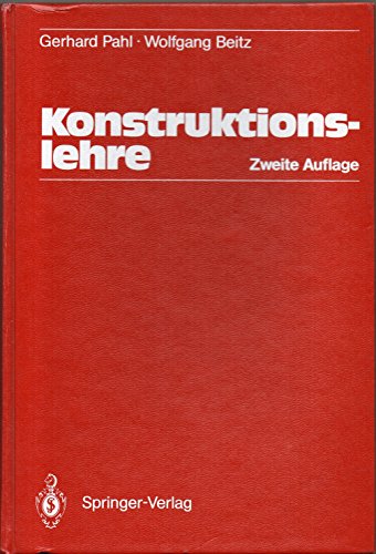 Konstruktionslehre: Handbuch fÃ¼r Studium und Praxis (German Edition) (9783540164272) by Gerhard Pahl Wolfgang Beitz; Wolfgang Beitz