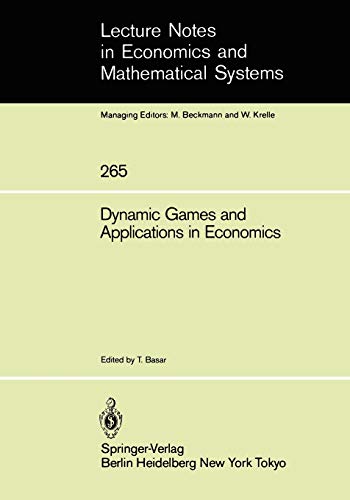 Beispielbild fr Dynamic games and applications in economics. ed. by T. Ba sar, Lecture notes in economics and mathematical systems zum Verkauf von NEPO UG