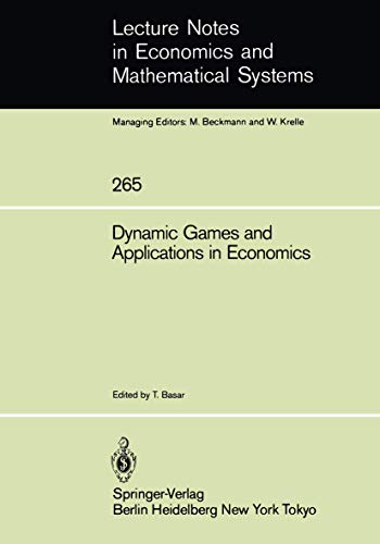9783540164357: Dynamic Games and Applications in Economics: 265 (Lecture Notes in Economics and Mathematical Systems)