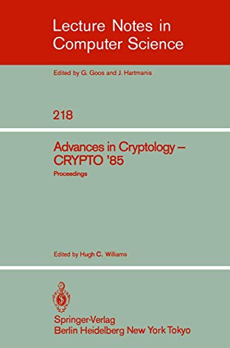 Stock image for Advances in Cryptology: Proceedings of CRYPTO '85 (Lecture Notes in Computer Science) for sale by GuthrieBooks