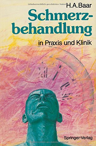 Beispielbild fr Schmerzbehandlung in Praxis und Klinik: Mit Beitr. v. U. Mohr, J. Schara u. W. Winkelmüller. [Paperback] Baar, Hugo A. zum Verkauf von tomsshop.eu