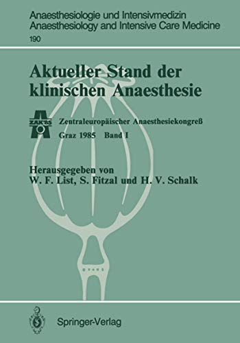 Aktueller Stand der klinischen Anaesthesie - Zentraleuropäischer Anaesthesiekongress, Graz 1985, ...