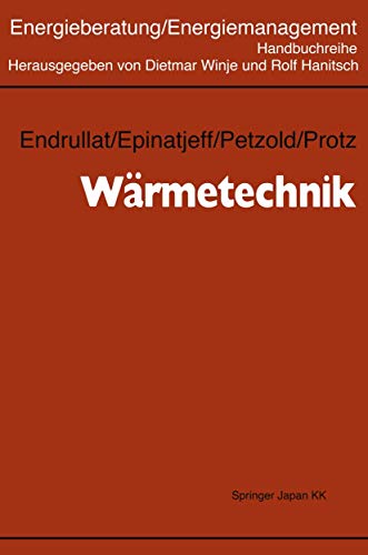 WÃ¤rmetechnik (German Edition) (9783540166160) by Endrullat, Klaus; Epinatjeff, Peter; Petzold, Dieter; Protz, Hubertus