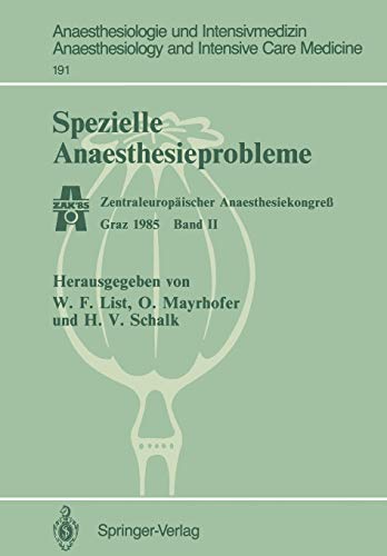 Spezielle Anaesthesieprobleme - Zentraleuropäischer Anaesthesiekongress, Graz 1985, Band II Anaes...