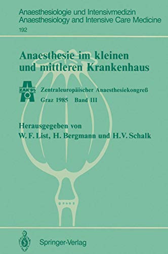 Stock image for Anaesthesie im kleinen und mittleren Krankenhaus : Zentraleuropaischer Anaesthesiekongre Graz 1985 Band III for sale by Chiron Media