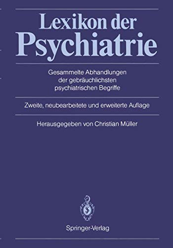 Beispielbild fr Lexikon der Psychiatrie Gesammelte Abhandlungen der gebruchlichsten psychiatrischen Begriffe zum Verkauf von Buchpark