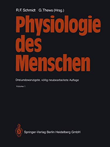 Physiologie des Menschen. Mit 643 zum größten Teil farb. Abb. - Schmidt, Robert F. / Thews, Gerhard (Hg.)