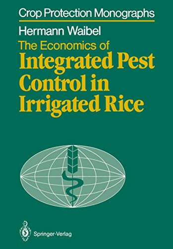 Beispielbild fr The Economics of Integrated Pest Control in Irrigated Rice: A Case Study from the Philippines (Crop Protection Monographs) zum Verkauf von Bernhard Kiewel Rare Books