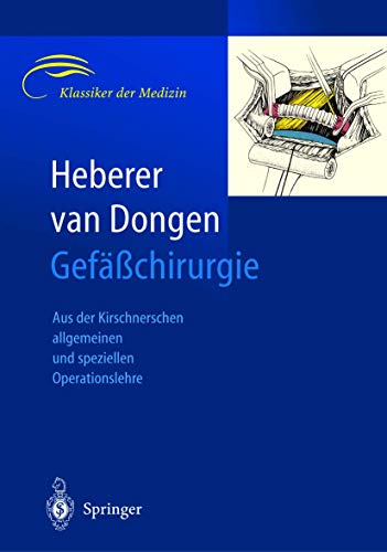 Stock image for Gefchirurgie Kirschnersche Allgemeine und spezielle Operationslehre Gefsschirurgie [Gebundene Ausgabe] von Georg Heberer (Herausgeber), R.J.A.M.van Dongen (Herausgeber), K.W. Jauch (Assistent, Mitwirkende), H. Stiegler (Assistent, Contributor), K. Aigner (Mitwirkende), K. Balzer (Mitwirkende), M.G.M.H. Barwegen (Mitwirkende), R.G.H. Baumeister (Mitwirkende), H.M. Becker (Mitwirkende), D.P. van Berge Henegouwen (Mitwirkende), R.G.M. Biemans (Mitwirkende), E. Biemer (Mitwirkende), U. Brunner (Mitwirkende), G. Carstensen (Mitwirkende), H. Denck (Mitwirkende), H. Denecke (Mitwirkende), R.J.A.M. van Dongen (Mitwirkende), F.W. Eigler (Mitwirkende), F. Franke (Mitwirkende), F.P. Gall (Mitwirkende), K.H. Gnger (Mitwirkende), R. Giessler (Mitwirkende), J. Greebe (Mitwirkende), J.D. Gru (Mitwirkende), B. Gnther (Mitwirkende), R. Hring (Mitwirkende), G.W. Hagmller (Mitwirkende), H. Hamann (Mitwirkende), G. Heberer (Mitwirkende), H. Hess (Mitwirkende), A. Hirner (Mitwirkende), A. v. Hochst for sale by BUCHSERVICE / ANTIQUARIAT Lars Lutzer