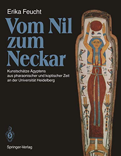 9783540167358: Vom Nil zum Neckar: Kunstschtze gyptens aus pharaonischer und koptischer Zeit an der Universitt Heidelberg