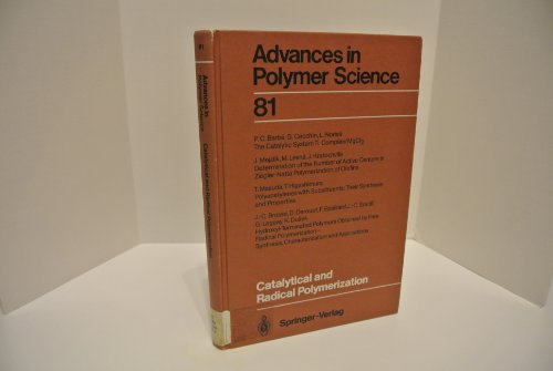 Stock image for Catalytical and Radical Polymerization. Advances in Polymer Science, 81 for sale by Zubal-Books, Since 1961