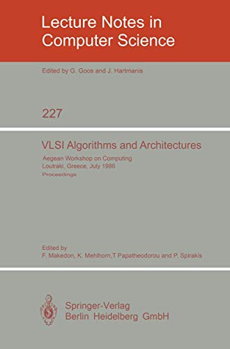 Beispielbild für VLSI Algorithms and Architectures : Aegean Workshop on Computing, Loutraki, Greece, July 1986, Proceedings zum Verkauf von Better World Books