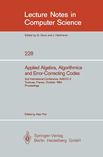 9783540167679: Applied Algebra, Algorithmics and Error-Correcting Codes: 2nd International Conference, AAECC-2, Toulouse, France, October 1-5, 1984. Proceedings: 228 (Lecture Notes in Computer Science)