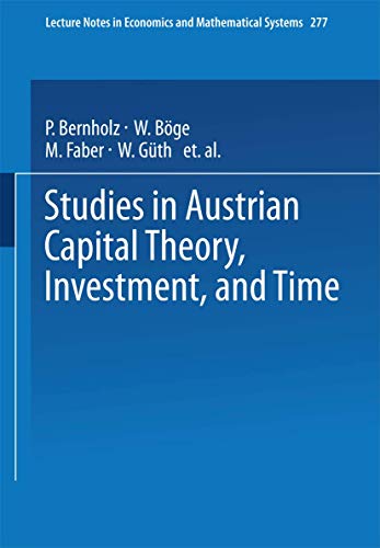 Stock image for Studies in Austrian Capital Theory, Investment, and Time (Lecture Notes in Economics and Mathematical Systems) for sale by Revaluation Books