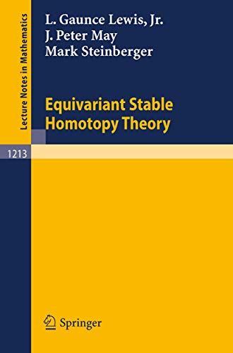 9783540168201: Equivariant Stable Homotopy Theory (Lecture Notes in Mathematics 1213)