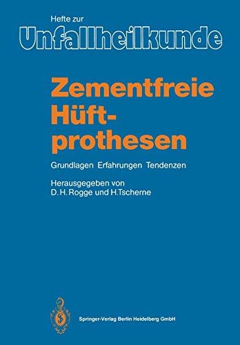 9783540168997: Zementfreie Hüftprothesen: Grundlagen, Erfahrungen, Tendenzen: 183 (Hefte zur Zeitschrift "Der Unfallchirurg")