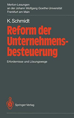 Reform der Unternehmensbesteuerung : Erfordernisse u. Lösungswege ; 2. Merton-Lesung an d. Johann...