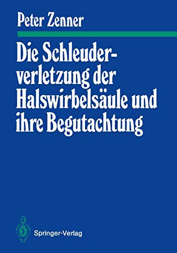 Stock image for Die Schleuderverletzung der Halswirbelsaule und ihre Begutachtung for sale by Chiron Media