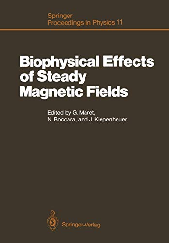 9783540169925: Biophysical Effects of Steady Magnetic Fields: Proceedings of the Workshop, Les Houches, France February 26–March 5, 1986 (Springer Proceedings in Physics)