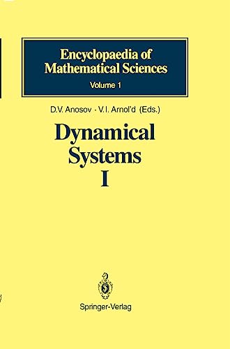 Dynamical Systems I: Ordinary Differential Equations and Smooth Dynamical Systems (Encyclopaedia of Mathematical Sciences, 1) (9783540170006) by Anosov, D.V.; Aranson, S.Kh.; Arnold, V.I.; Bronshtein, I.U.; Grines, V.Z.; Ilyashenko, Yu.S.