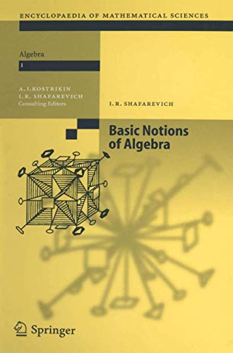 Stock image for Encyclopedia of Mathematical Sciences: Algebra I Basic Notions of Algebra for sale by Moe's Books