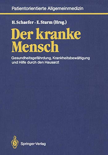 Stock image for Der kranke Mensch: Gesundheitsgefhrdung, Krankheitsbewltigung und Hilfe durch den Hausarzt (Neue Allgemeinmedizin / Patientenorientiertes Konzept) for sale by medimops