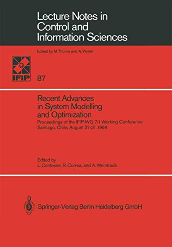 Stock image for Recent Advances in System Modelling and Optimization: Proceedings of the IFIP-WG 7/1 Working Conference, Santiago, Chile, August 27-31, 1984 (Lecture Notes in Control and Information Sciences 87) for sale by Zubal-Books, Since 1961