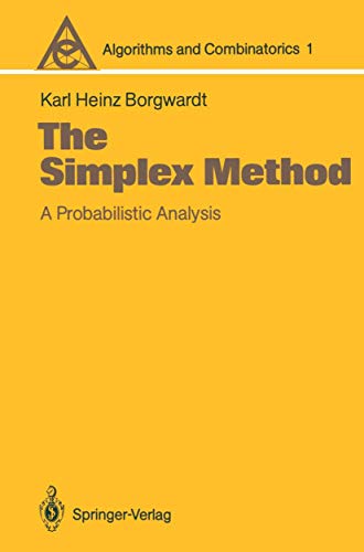 Beispielbild fr The Simplex Method: A Probabilistic Analysis: 1 (Algorithms and Combinatorics, 1) zum Verkauf von WeBuyBooks