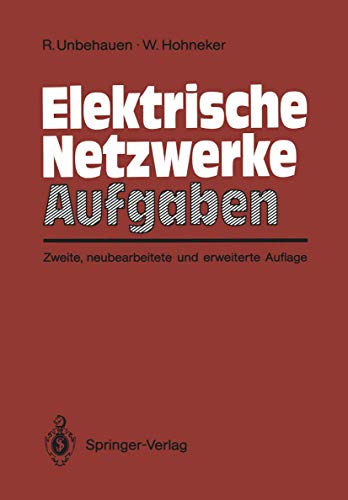 Beispielbild fr Elektrische Netzwerke Aufgaben Ausfhrlich durchgerechnete und illustrierte Aufgaben mit Lsungen zu Unbehauen, Elektrische Netzwerke, 3. Auflage zum Verkauf von Buchpark