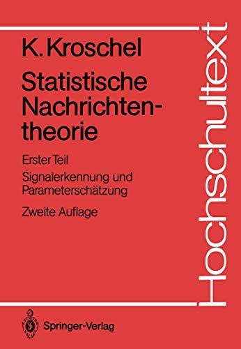 Beispielbild fr Statistische Nachrichtentheorie : Erster Teil Signalerkennung und Parameterschatzung zum Verkauf von Chiron Media