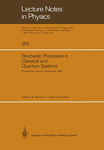 9783540171669: Stochastic Processes in Classical and Quantum Systems: Proceedings of the 1st Ascona-Como International Conference, Held in Ascona, Ticino (Switzerland), June 24-29, 1985