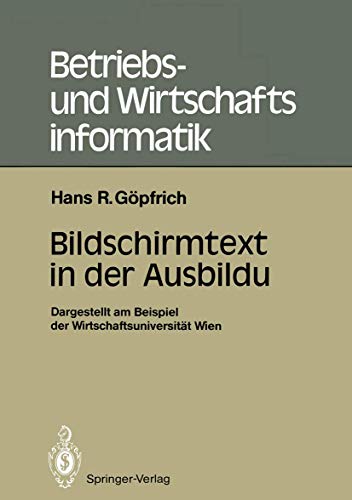 Stock image for Bildschirmtext in der Ausbildung : Dargestellt am Beispiel der Wirtschaftsuniversitat Wien for sale by Chiron Media