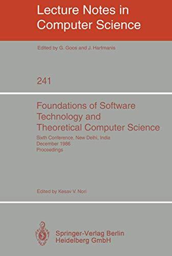 Imagen de archivo de Foundations of Software Technology and Theoretical Computer Science: Sixth Conference, New Delhi, India, December 18-20, 1986. Proceedings (Lecture Notes in Computer Science 241) a la venta por PsychoBabel & Skoob Books