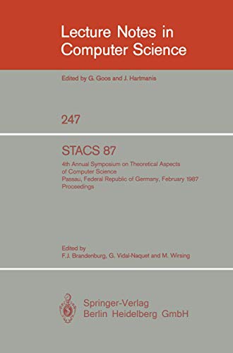 Stock image for STACS 87 : 4th Annual Symposium on Theoretical Aspects of Computer Science; Passau; FRG; February 19-21; 1987 for sale by Ria Christie Collections
