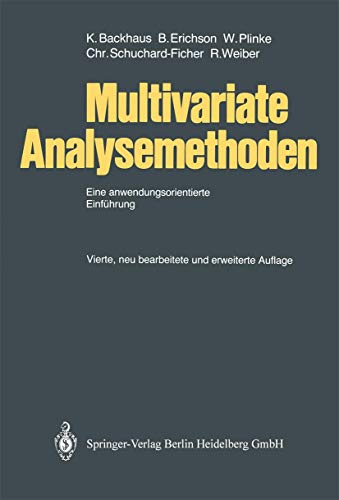 Multivariate Analysemethoden: Eine anwendungsorientierte Einführung - Backhaus, Klaus, Bernd Erichson und Wulff Plinke