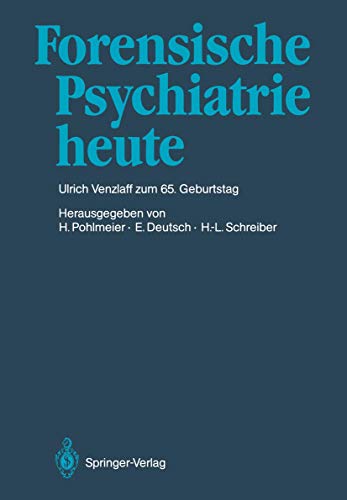 9783540172413: Forensische Psychiatrie heute: Prof. Dr. med. Ulrich Venzlaff zum 65. Geburtstag gewidmet (German Edition)