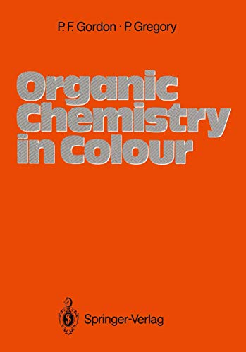 Organic Chemistry in Colour (Springer Study Edition) (9783540172604) by Gordon, Paul Francis; Gregory, Peter