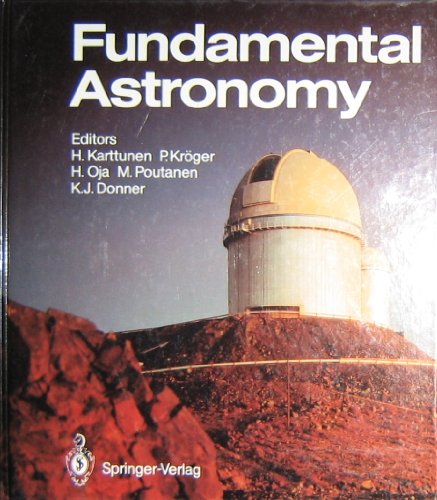 Fundamental astronomy. ed.: H. Karttunen . - Karttunen, Hannu (Herausgeber)