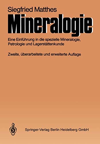 Mineralogie: Eine Einführung in die spezielle Mineralogie, Petrologie und Lagerstättenkunde - Matthes, Siegfried